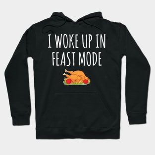 I woke up in feast mode Hoodie